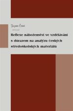Reflexe náboženství ve vzdělávání s důrazem na analýzu českých středoškolských materiálů - Zuzana Černá