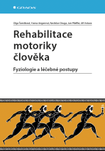 Rehabilitace motoriky člověka - Rastislav Druga, Jan Pfeiffer, ...