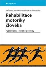 Rehabilitace motoriky člověka - Fyziologie a léčebné postupy - Jan Pfeiffer, Rastislav Druga, ...
