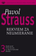 Rekviem za neumieranie - Pavol Strauss