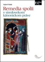 Remedia spolii v stredovekom kánonickom práve - Vojtěch Vladár