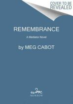 Remembrance: A Mediator Novel - Meg Cabotová