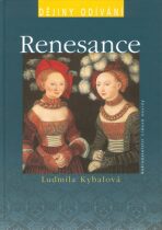Renesance - dějiny odívání - Ludmila Kybalová
