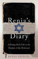 Renia’s Diary: A Young Girl’s Life in the Shadow of the Holocaust - Renia Spiegel