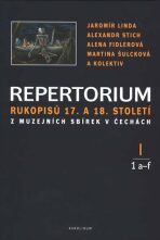 Repertorium rukopisů 17. a 18. století v Čechách. I 1 a-f - Jaromír Linda