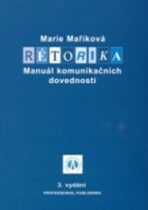 Rétorika - Manuál komunikačních dovednos - Marie Maříková