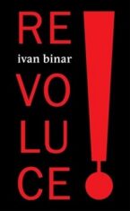 Revoluce! - Ivan Binar