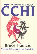 Revoluční cvičení Čchi - Bruce Frantzis