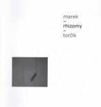 Rhizomy - Marek Torčík