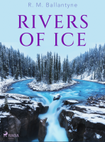 Rivers of Ice - R. M. Ballantyne