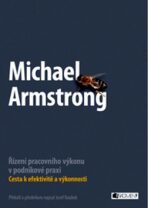 Řízení pracovního výkonu v podnikové praxi - Michael Armstrong