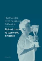 Rizikové chování ve sportu dětí a mládeže - Pavel Slepička, ...