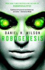 Robogenesis - Daniel H. Wilson