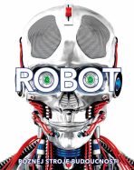 Robot Poznej stroje budoucnosti - Clive Gifford, Andrea Mills, ...