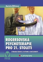 Rogersovská psychoterapie pro 21. století - Daniela Šiffelová
