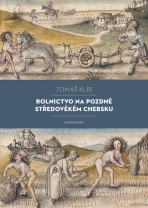 Rolnictvo na pozdně středověkém Chebsku - Tomáš Klír