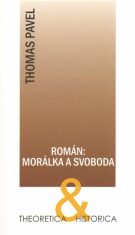 Román: morálka a svoboda - Thomas Pavel