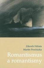 Romantismus a romantismy - Hrbata Zdeněk, ...
