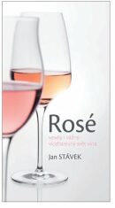 Rosé – veselý i vážný vícebarevný svět vína - Jan Stávek