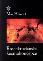Rosenkruciánská kosmokoncepce - Max Heindel