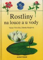 Rostliny na louce a u vody - Václav Větvička, ...