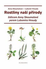 Rostliny naší přírody štětcem Anny Skoumalové a perem Lubomíra Hroudy - Hrouda Lubomír, ...