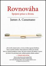 Rovnováha: Spojení práce a života - James A. Cusumano