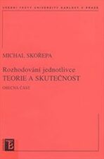 Rozhodování jednotlivce teorie a skutečnost - Michal Skořepa