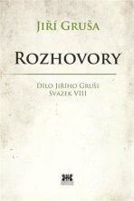 Rozhovory - Dílo Jiřího Gruši, svazek VIII - Jiří Gruša