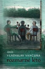 Rozmarné léto - Vladislav Vančura, ...