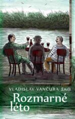 Rozmarné léto - Vladislav Vančura, ...