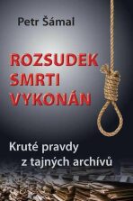 Rozsudek smrti vykonán - Petr Šámal