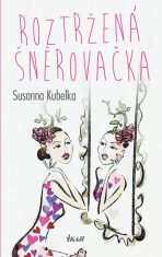 Roztržená šněrovačka - Susanna Kubelka