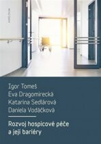 Rozvoj hospicové péče a její bariéry - Igor Tomeš, ...