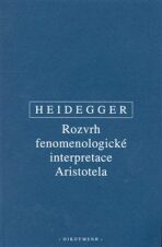 Rozvrh fenomenologické interpretace Aristotela - Martin Heidegger