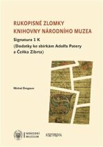 Rukopisné zlomky Knihovny Národního muzea - Signatura 1 K - Michal Dragoun