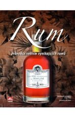 Rum Průvodce světem vynikajících rumů - ...