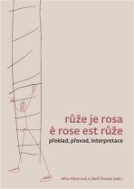 Růže je rosa e rose est růže - Šuman Záviš, ...