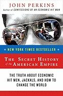 The Secret History of the American Empire - John Perkins