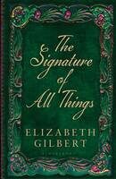 Signature of All Things - Elizabeth Gilbertová