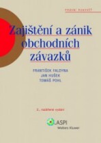 Zajištění a zánik obchodních závazků - Jan Hušek, Tomáš Pohl, ...
