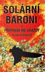 Solární baroni II. - Příprava mé vraždy - Alena Vitásková