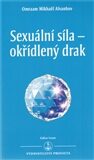 Sexuální síla - okřídlený drak - Omraam Mikhaël Aivanhov