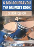 S bicí soupravou / The Drumset Book 4 - Libor Kubánek