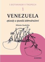 S botanikem v tropech I - Venezuela - Miloslav Studnička