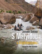 S Matyldou v Afghánistánu - Jaromír Štětina, ...