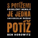 S potížemi je jedna potíž - Ben Horowitz