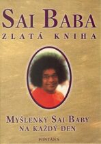 Zlatá kniha - Myšlenky Sai Baby na každý den - Sai Baba