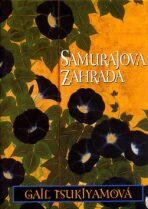 Samurajova zahrada - Gail Tsukiyamová
