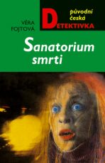 Sanatorium smrti - Věra Fojtová